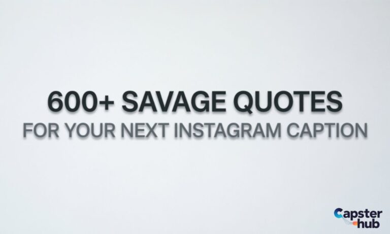 600+ Savage Quotes For Your Next Instagram Caption