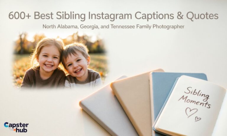 600+Best Sibling Instagram Captions+Quotes North Alabama,Georgia,and Tennessee Family Photographer