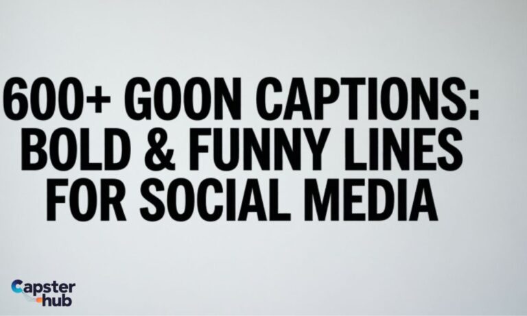 600+Goon Captions:Bold & Funny Lines for Social Media