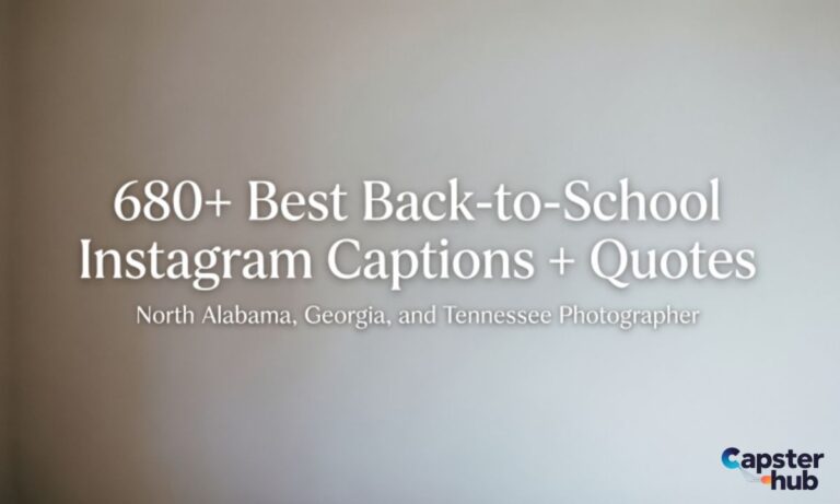680+Best Back-to-School Instagram Captions + Quotes North Alabama,Georgia,and Tennessee Photographer
