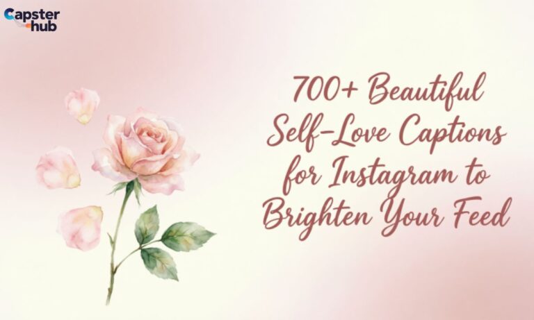 700+ Beautiful Self-Love Captions for Instagram to Brighten Your Feed