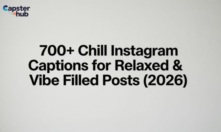 700+Chill Instagram Captions for Relaxed & Vibe Filled Posts (2026)