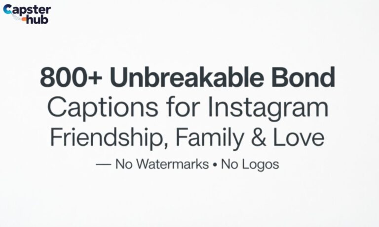 800+Unbreakable Bond Captions for Instagram: Friendship, Family & Love