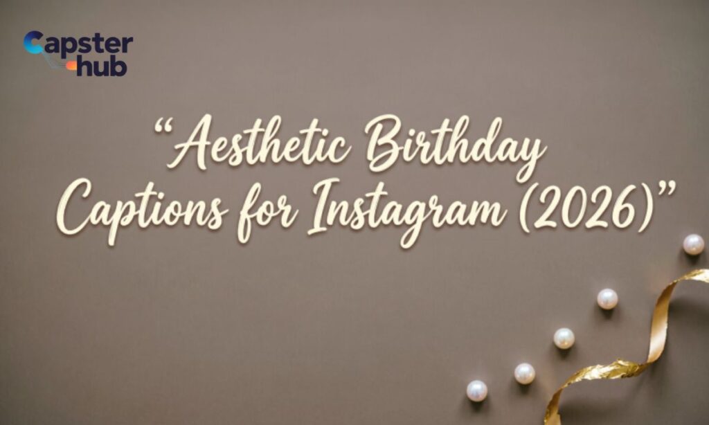 Aesthetic Birthday Captions for Instagram (2026)