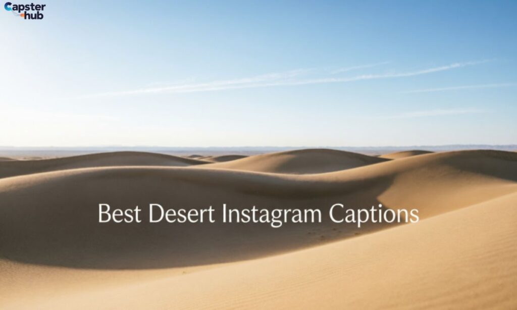 Best Desert Instagram Captions