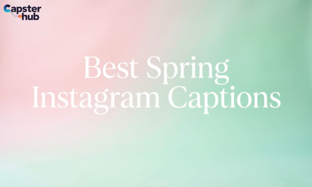 Best Spring Instagram Captions