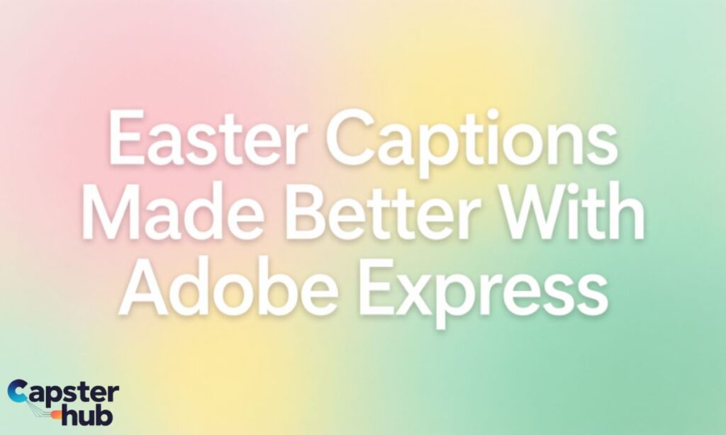 Easter Captions Made Better With Adobe Express