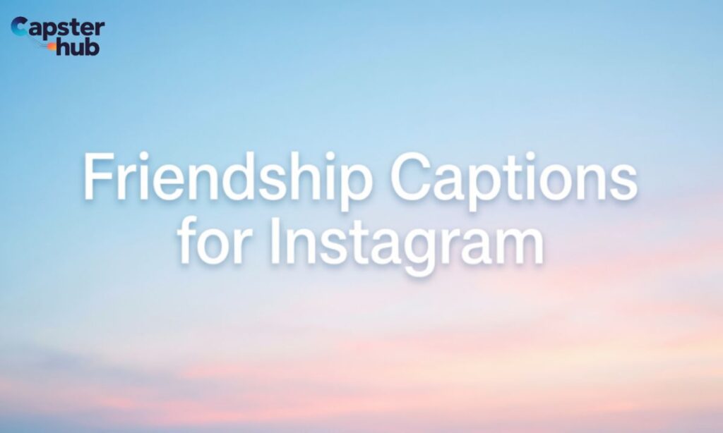 Friendship Captions for Instagram