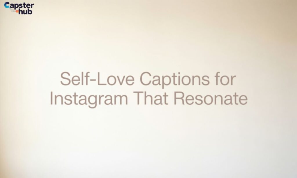 Self-Love Captions for Instagram That Resonate