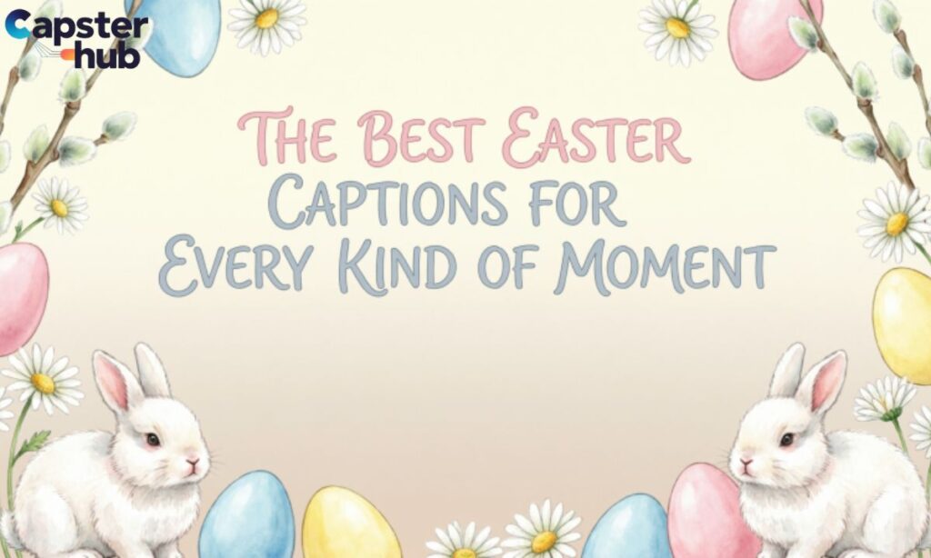 The Best Easter Captions For Every Kind Of Moment