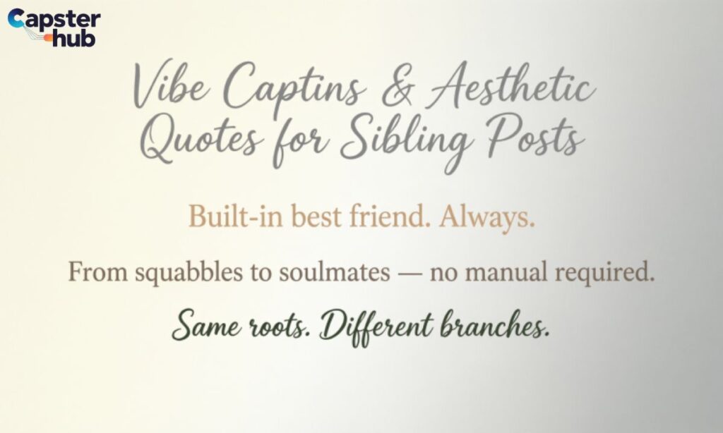 Vibe Captions & Aesthetic Quotes for Sibling Posts