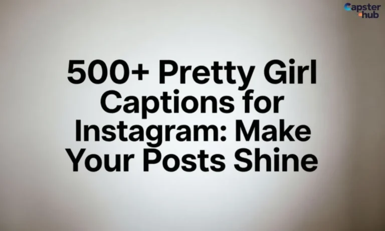 500+Pretty Girl Captions for Instagram: Make Your Posts Shine