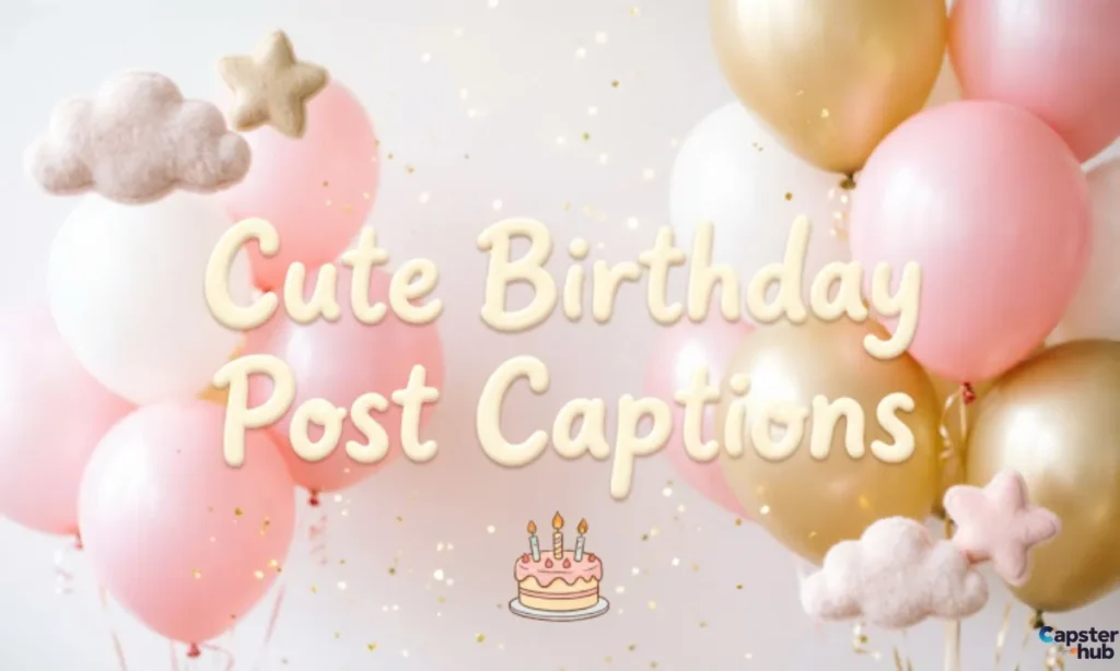 Cute Birthday Post Captions