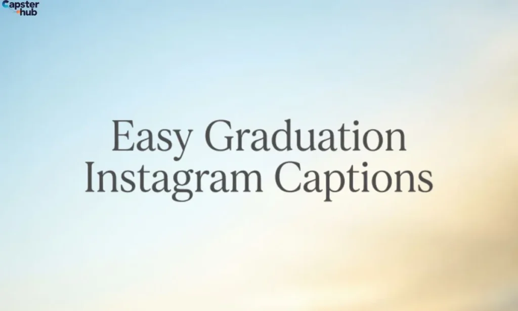 Easy Graduation Instagram Captions