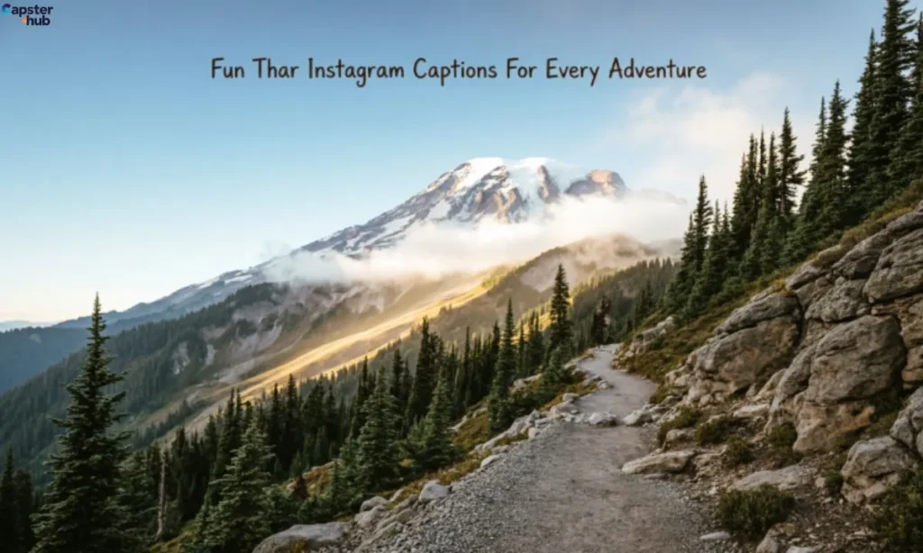 Fun Thar Instagram Captions For Every Adventure