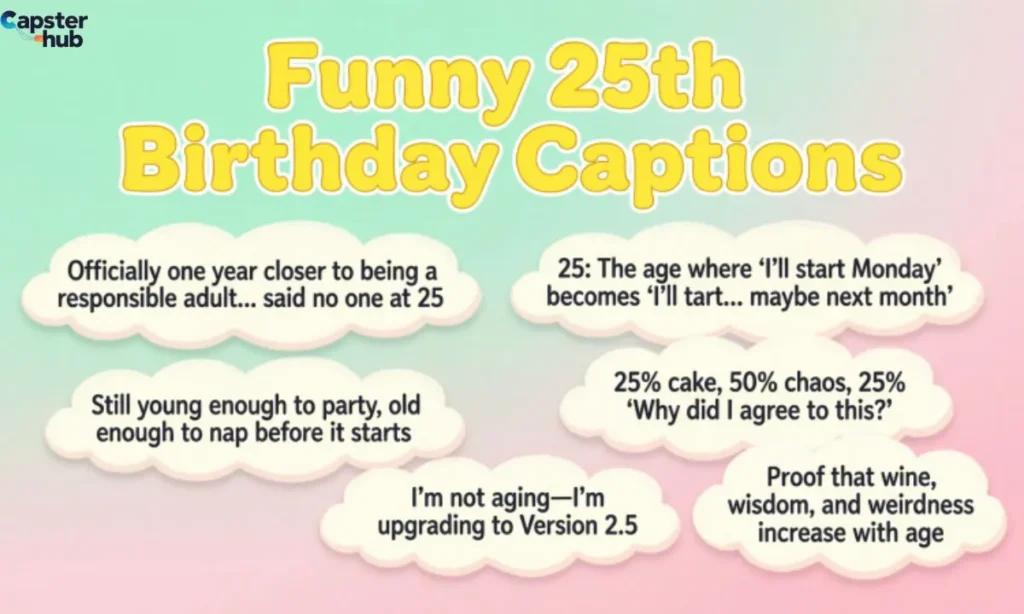 Funny 25th Birthday Captions
