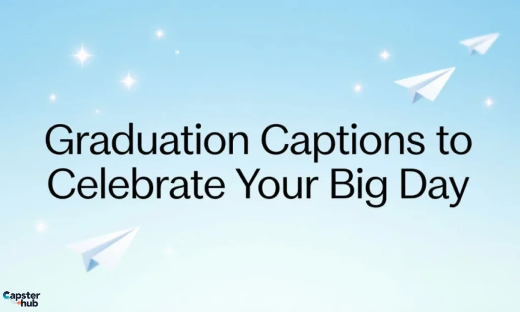 Graduation Captions to Celebrate Your Big Day
