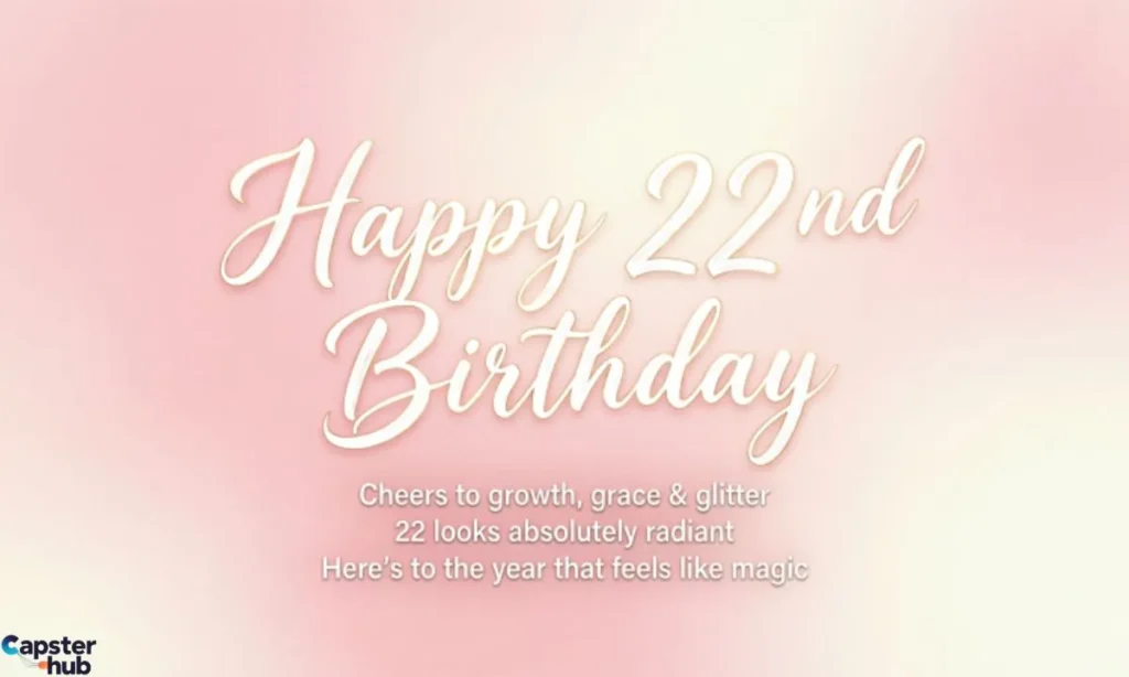 Instagram Captions 22nd Birthday