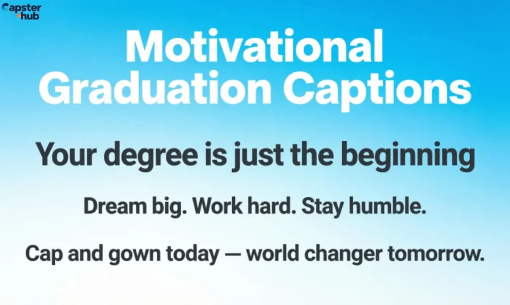 Motivational Graduation Captions