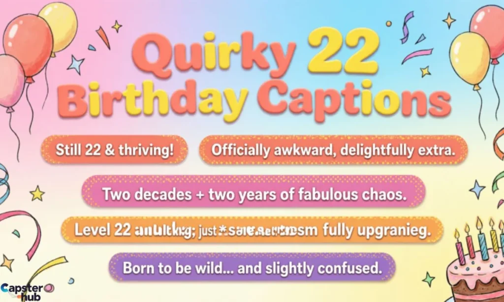 Quirky 22 Birthday Captions