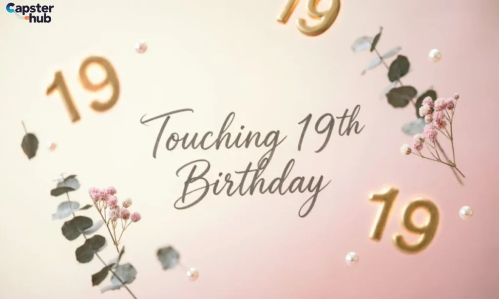 Touching 19th Birthday Captions