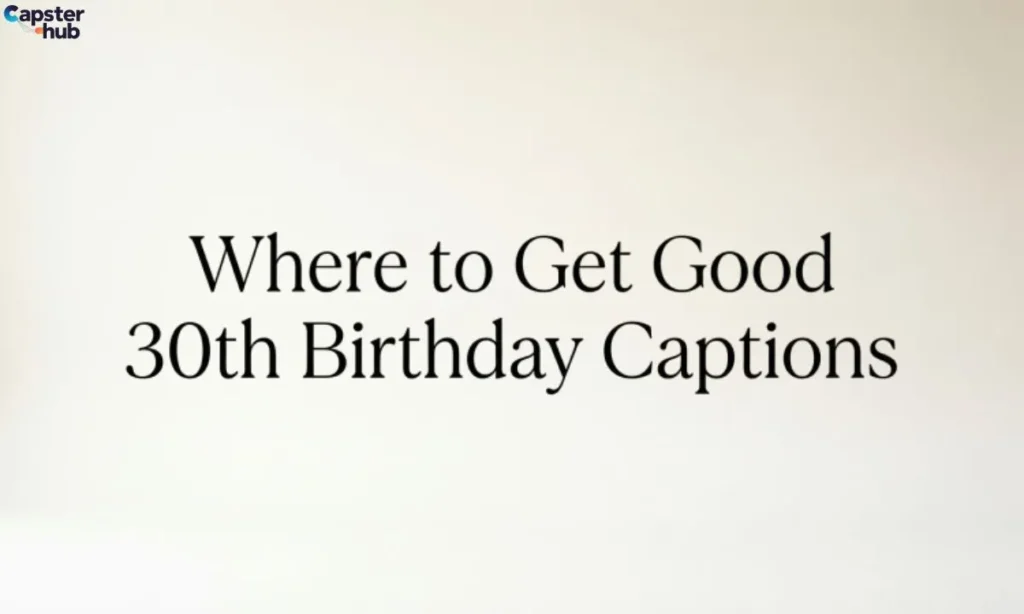 Where to Get Good 30th Birthday Captions